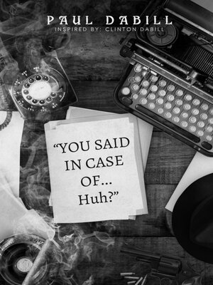 cover image of You Said in Case of... Huh?